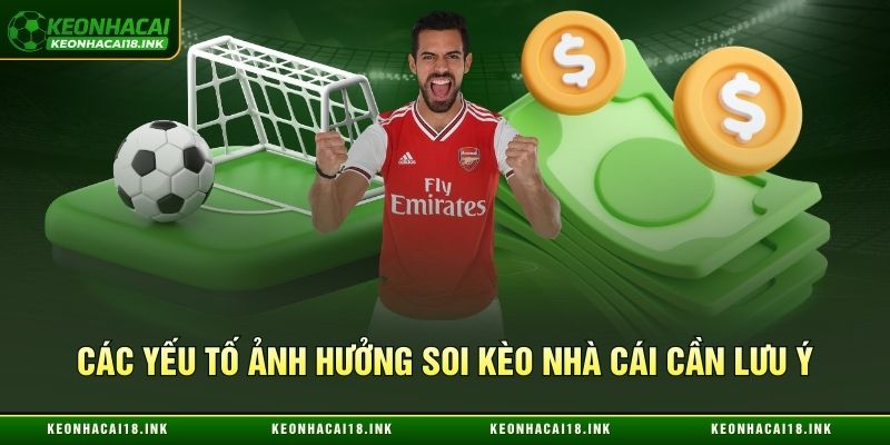Những ảnh hưởng đến việc soi kèo nhà cái cần lưu ý