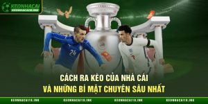 Cách Ra Kèo Của Nhà Cái