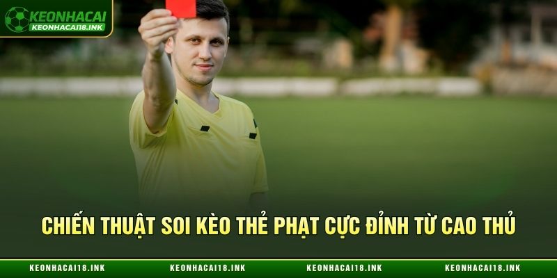 Mẹo soi kèo thẻ phạt cực đỉnh từ cao thủ Mẹo soi kèo thẻ phạt cực đỉnh từ cao thủ