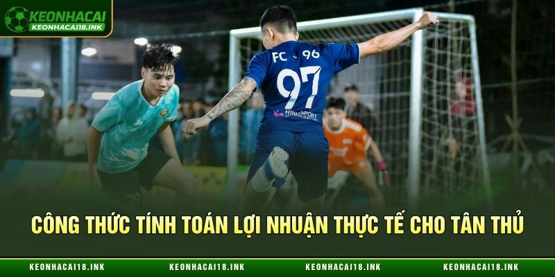 Hướng dẫn tính toán lợi nhuận thực tế cho tân thủ