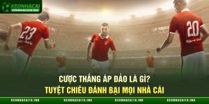 Cược Thắng Áp Đảo Là Gì?