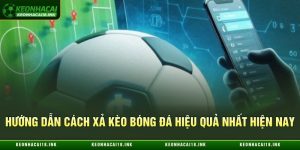 Cách Xả Kèo Bóng Đá