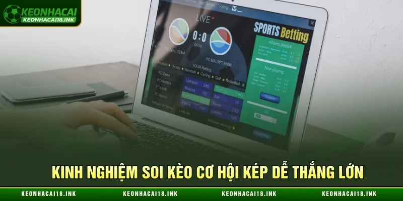 Mẹo soi kèo cơ hội kép dễ thắng lớn Mẹo soi kèo cơ hội kép dễ thắng lớn