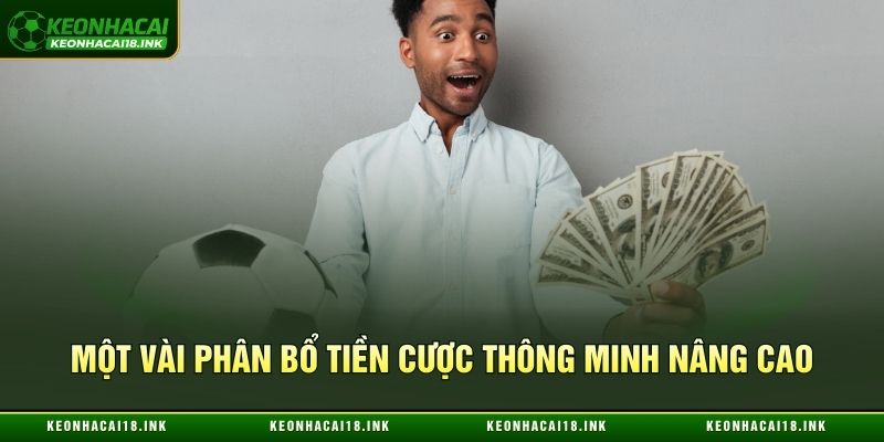 Một vài phân bổ tiền cược thông minh nâng cao